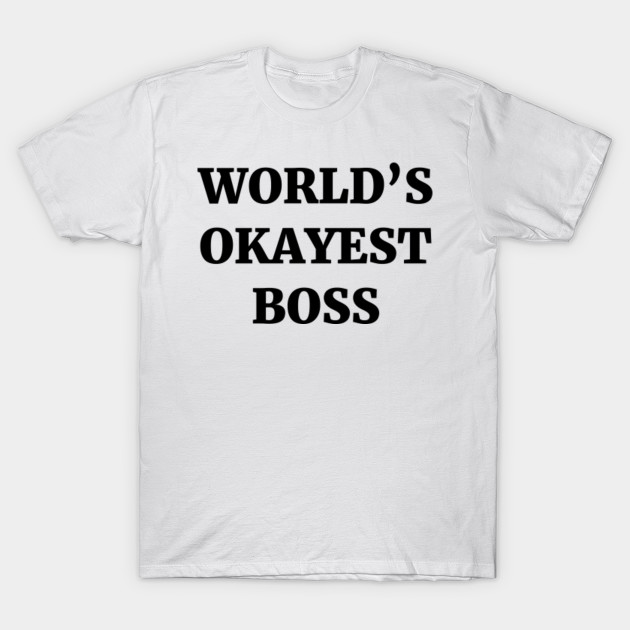 World's Okayest Boss T-Shirt-TJ